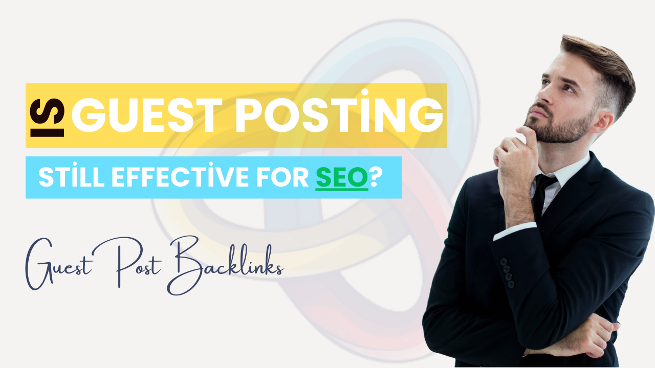 Guest posting effectiveness in SEO for 2024